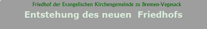 Entstehung des neuen  Friedhofs