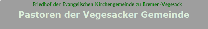 Pastoren der Vegesacker Gemeinde